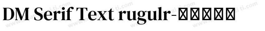 DM Serif Text rugulr字体转换